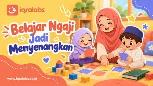 7 Tips Mengajar Anak agar Belajar Lebih Menyenangkan